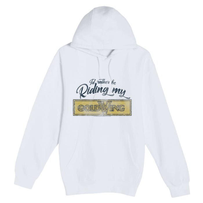 Honda Rather Be Riding My Gold Wing Premium Pullover Hoodie