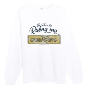 Honda Rather Be Riding My Gold Wing Premium Crewneck Sweatshirt