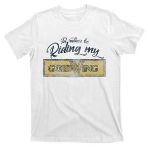 Honda Rather Be Riding My Gold Wing T-Shirt