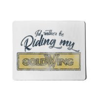 Honda Rather Be Riding My Gold Wing Mousepad