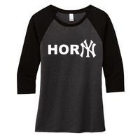 Hor(Ny) Rare Comedy Horny Ny Funny Joke Women's Tri-Blend 3/4-Sleeve Raglan Shirt