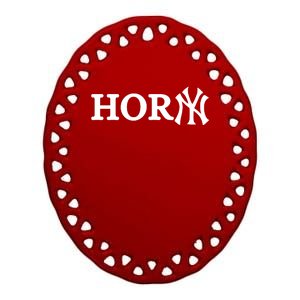 Hor(Ny) Rare Comedy Horny Ny Funny Joke Ceramic Oval Ornament