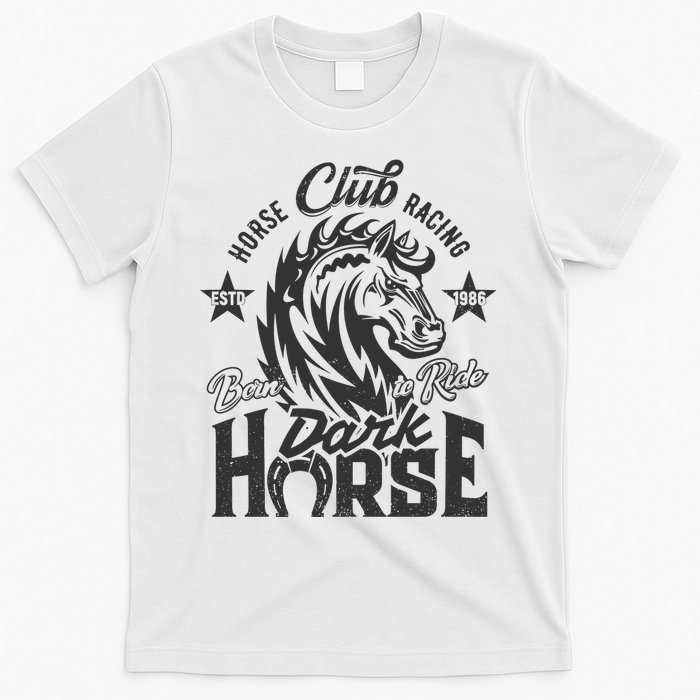 Horse Racing Club Dark Horse Born To Ride T-Shirt