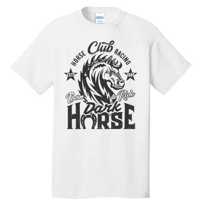 Horse Racing Club Dark Horse Born To Ride Tall T-Shirt