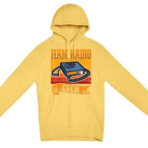 Ham Radio Crew Amateur Radio And Ham Radio Operator Premium Pullover Hoodie