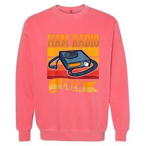 Ham Radio Crew Amateur Radio And Ham Radio Operator Garment-Dyed Sweatshirt