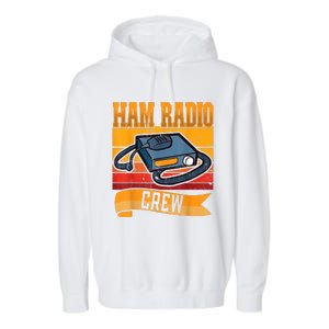 Ham Radio Crew Amateur Radio And Ham Radio Operator Garment-Dyed Fleece Hoodie