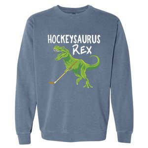 Hockeysaurus Rex Dinosaur Hockey Parent Game Day Travel Gift Great Gift Garment-Dyed Sweatshirt