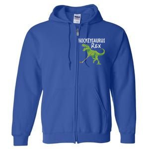 Hockeysaurus Rex Dinosaur Hockey Parent Game Day Travel Gift Great Gift Full Zip Hoodie