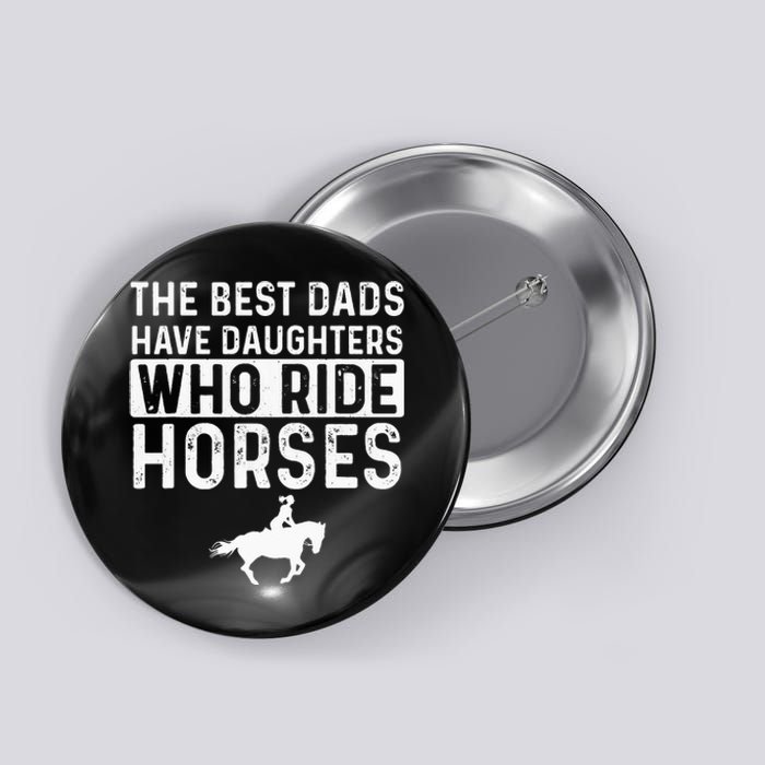 Horseback Rider Dad Of Horse Lover Equestrian Button