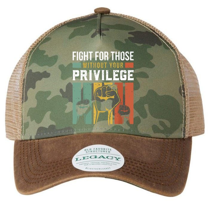 Human Rights Equality Fight For Those Without Your Privilege Legacy Tie Dye Trucker Hat