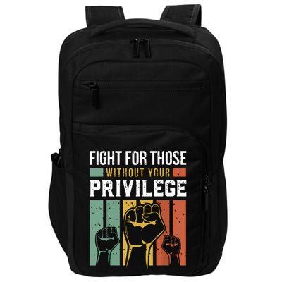 Human Rights Equality Fight For Those Without Your Privilege Impact Tech Backpack