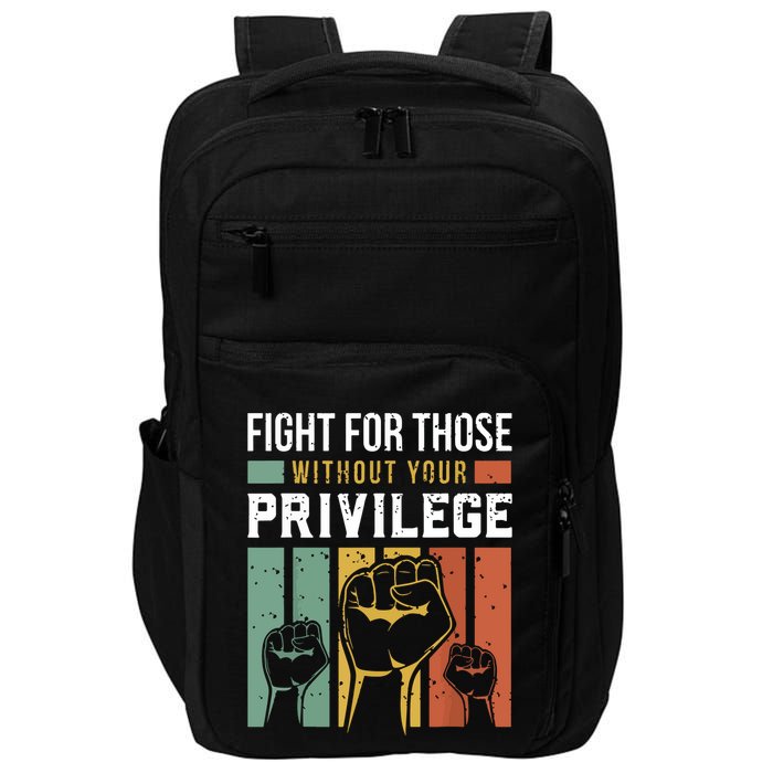 Human Rights Equality Fight For Those Without Your Privilege Impact Tech Backpack