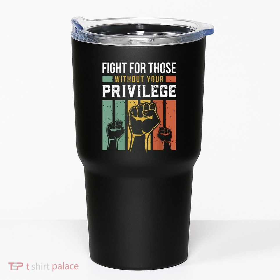 Human Rights Equality Fight For Those Without Your Privilege Tumbler
