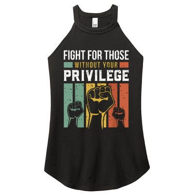 Human Rights Equality Fight For Those Without Your Privilege Women's Perfect Tri Rocker Tank