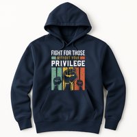 Human Rights Equality Fight For Those Without Your Privilege Hoodie