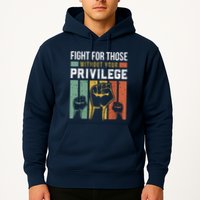Human Rights Equality Fight For Those Without Your Privilege Hoodie