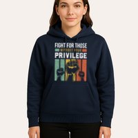 Human Rights Equality Fight For Those Without Your Privilege Hoodie