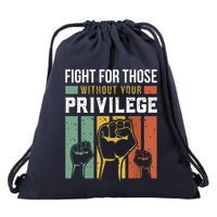 Human Rights Equality Fight For Those Without Your Privilege Drawstring Bag