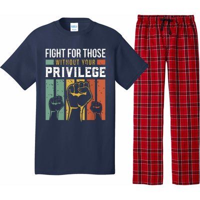 Human Rights Equality Fight For Those Without Your Privilege Pajama Set