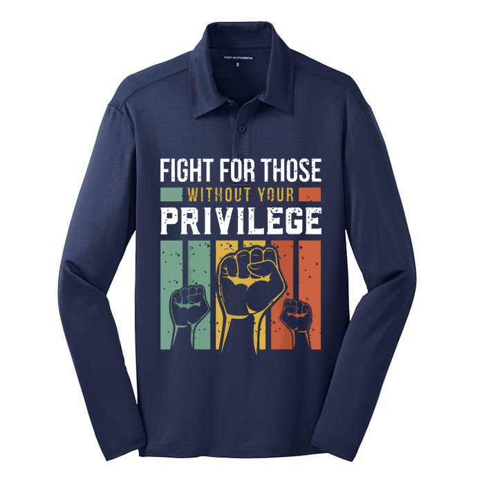 Human Rights Equality Fight For Those Without Your Privilege Silk Touch Performance Long Sleeve Polo