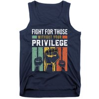 Human Rights Equality Fight For Those Without Your Privilege Tank Top