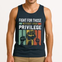 Human Rights Equality Fight For Those Without Your Privilege Tank Top