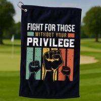 Human Rights Equality Fight For Those Without Your Privilege Golf Towel
