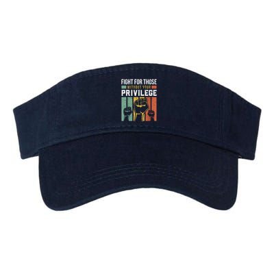 Human Rights Equality Fight For Those Without Your Privilege Visor