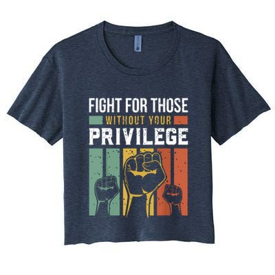 Human Rights Equality Fight For Those Without Your Privilege Crop Top