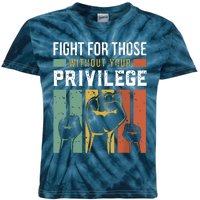 Human Rights Equality Fight For Those Without Your Privilege Kids Tie-Dye T-Shirt