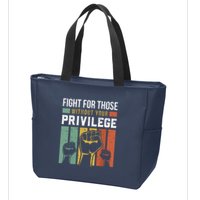 Human Rights Equality Fight For Those Without Your Privilege Zip Tote Bag