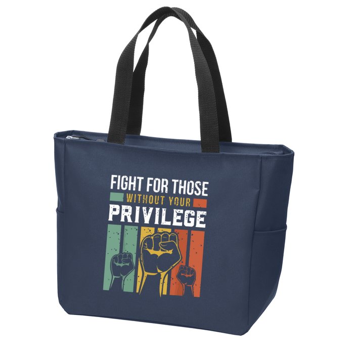 Human Rights Equality Fight For Those Without Your Privilege Zip Tote Bag