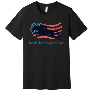 Horse Rider Equestrian Jumping Usa Team Coach American Flag Premium T-Shirt