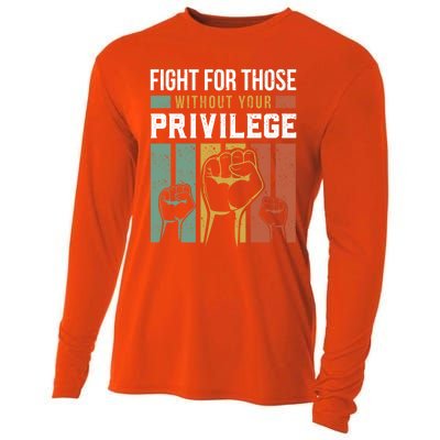 Hu Rights Equality Fight For Those Without Your Privilege Meaningful Gift Cooling Performance Long Sleeve Crew