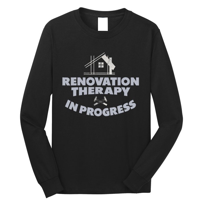 Home Renovation Funny Renovation Home Improvement  Long Sleeve Shirt