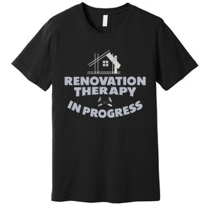 Home Renovation Funny Renovation Home Improvement  Premium T-Shirt