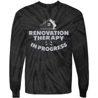 Home Renovation Funny Renovation Home Improvement  Tie-Dye Long Sleeve Shirt