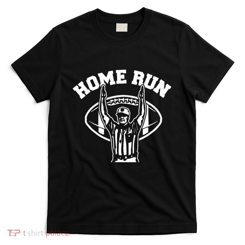 Home Run Football Referee Funny Football Touchdown Homerun T-Shirt