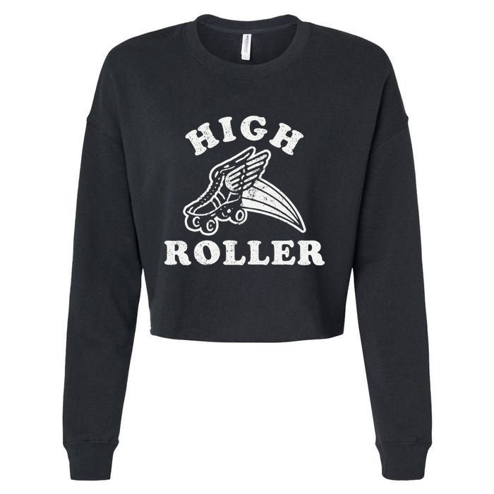 High Roller Funny Roller Skating Meme Cropped Pullover Crew