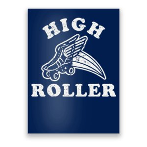 High Roller Funny Roller Skating Meme Poster