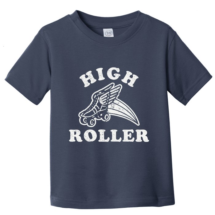 High Roller Funny Roller Skating Meme Toddler T-Shirt