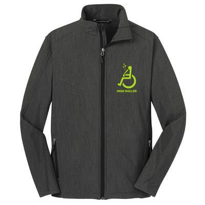 High Roller Funny Joke For People In A Wheelchair Core Soft Shell Jacket