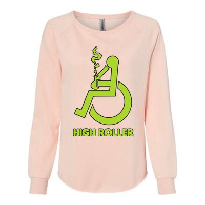 High Roller Funny Joke For People In A Wheelchair Womens California Wash Sweatshirt