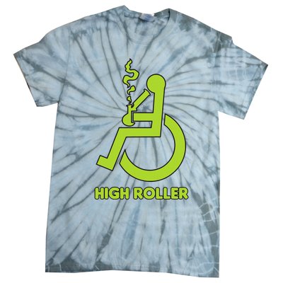 High Roller Funny Joke For People In A Wheelchair Tie-Dye T-Shirt