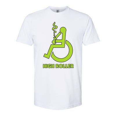 High Roller Funny Joke For People In A Wheelchair Softstyle CVC T-Shirt