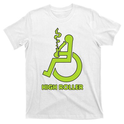 High Roller Funny Joke For People In A Wheelchair T-Shirt