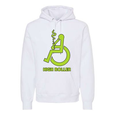 High Roller Funny Joke For People In A Wheelchair Premium Hoodie