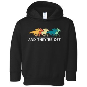 Horse Racing Funny And TheyRe Off Horse Racing Toddler Hoodie