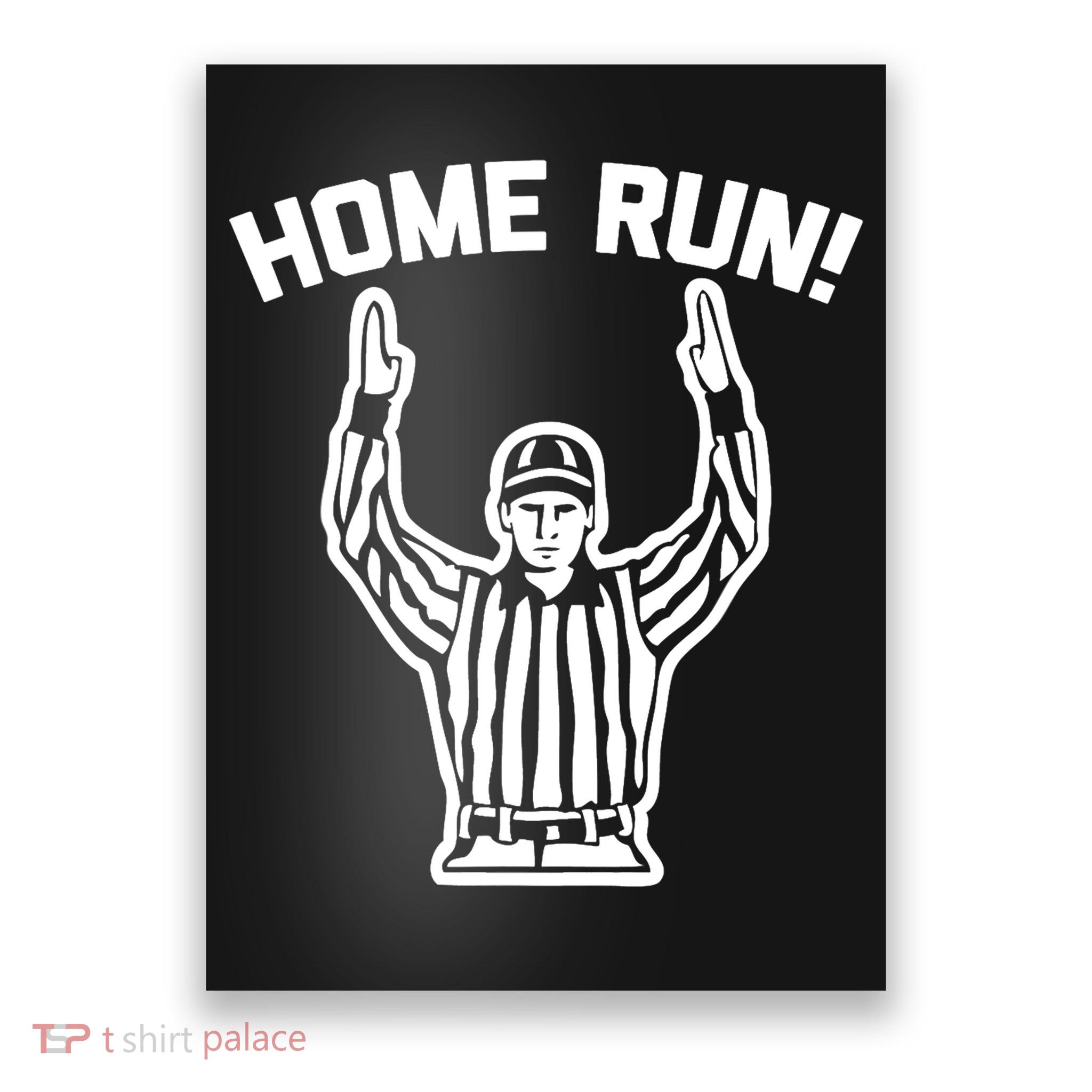 Home Run! (Football Referee) funny saying sarcastic Poster